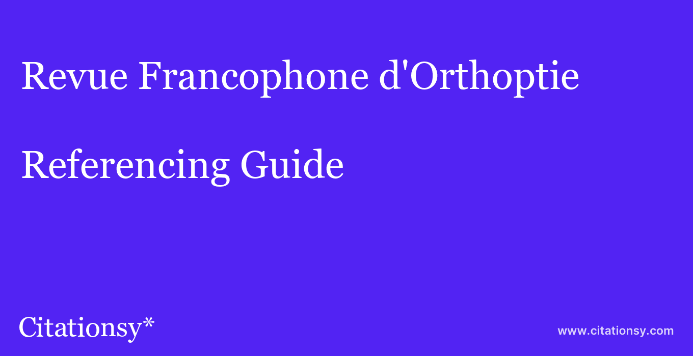 cite Revue Francophone d'Orthoptie  — Referencing Guide